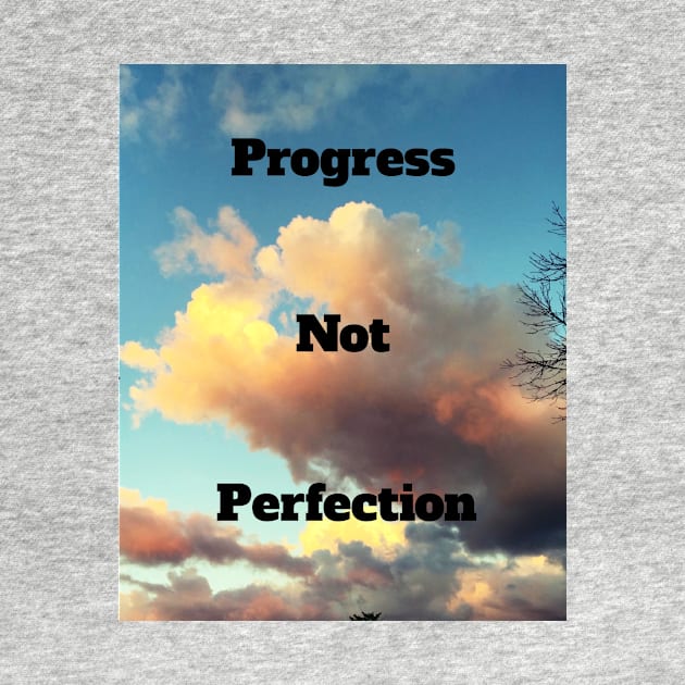 Progress Not Perfection by heyokamuse